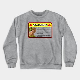 Warning Serious Injury May Occur Crewneck Sweatshirt